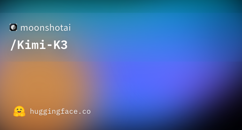 Kimi K3 вышла в open-source — флагманская LLM c 2,8 триллионами параметров доступна на Hugging Face