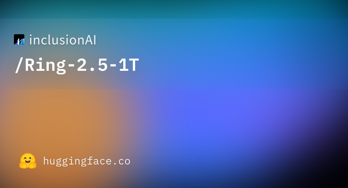 Ring-2.5-1T — модель с триллионом параметров для универсальных ИИ-агентов