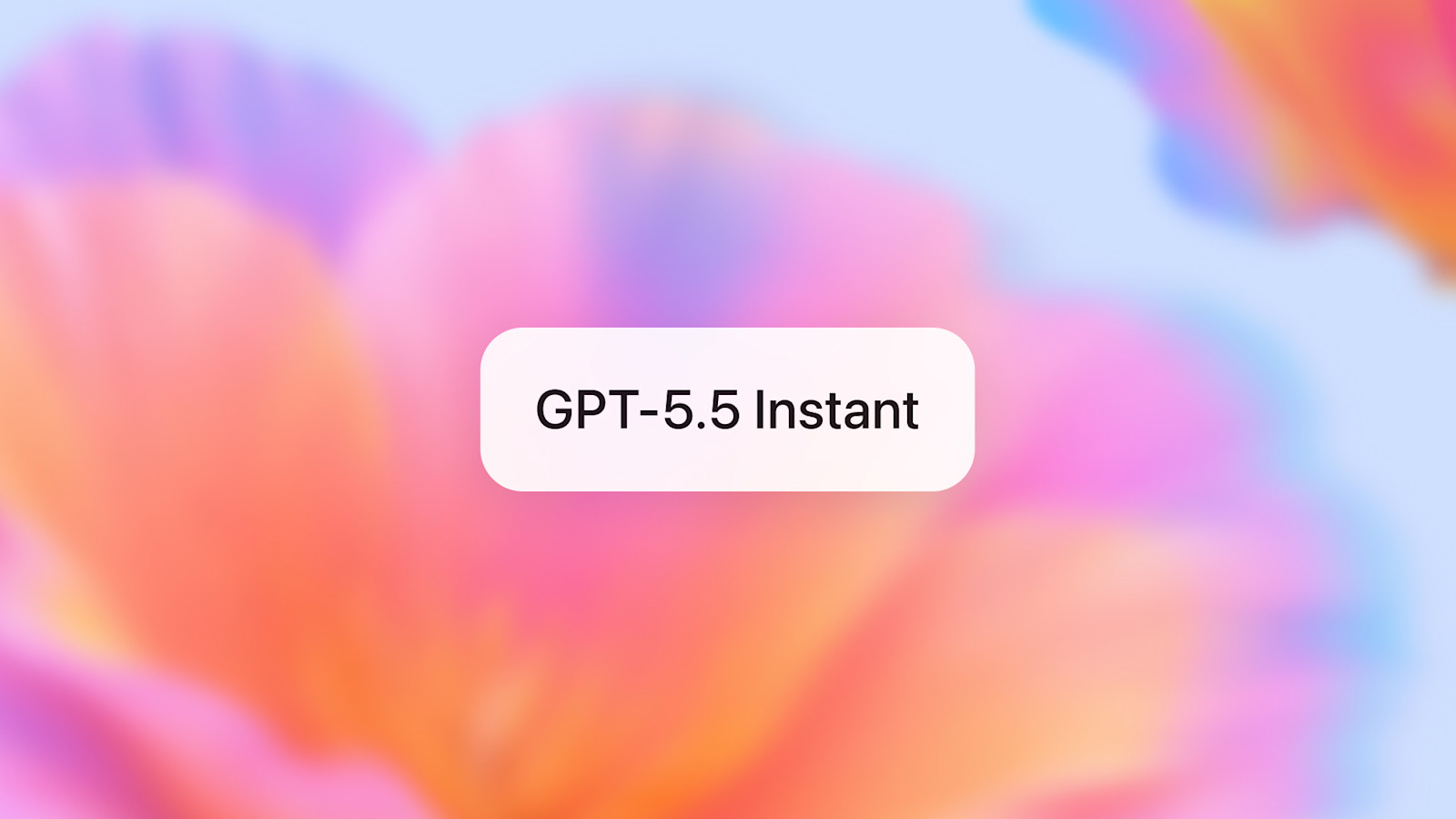 OpenAI представила GPT‑5.5 Instant — новый большой апдейт базовой ИИ-модели ChatGPT