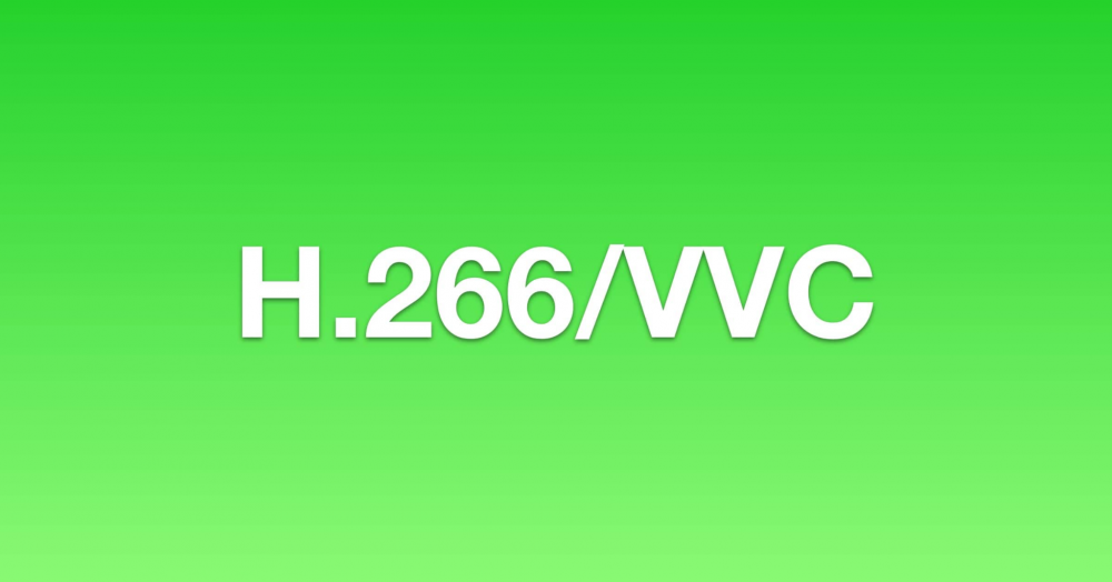 Видеокодек H.266 (VVC): новейший стандарт сжатия из семейства H.26x